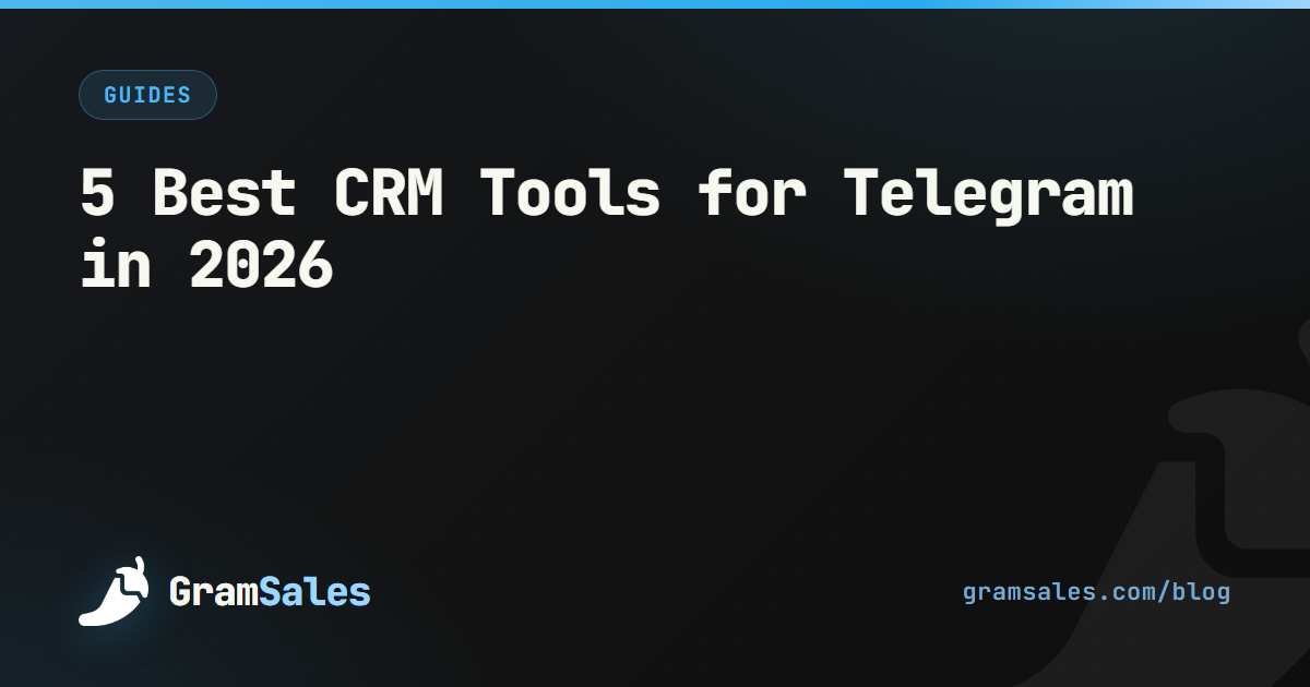 5 Best CRM Tools for Telegram in 2026 — GramSales blog