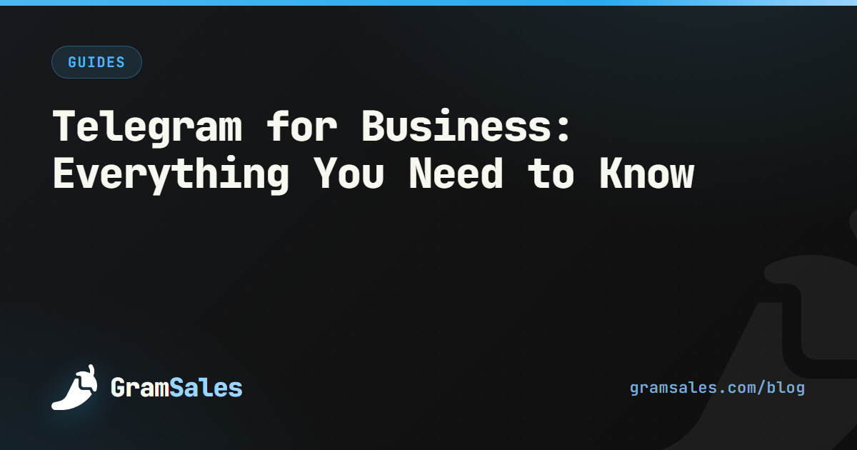 Telegram for Business: Everything You Need to Know — GramSales blog