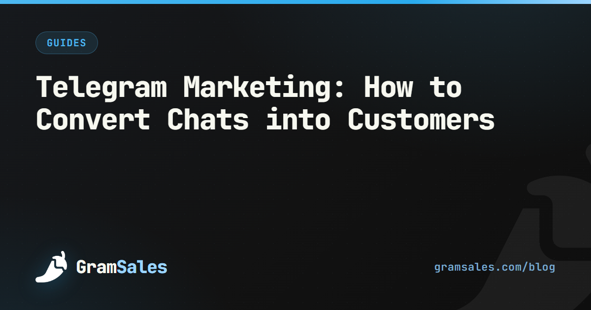 Telegram Marketing: How to Convert Chats into Customers — GramSales blog