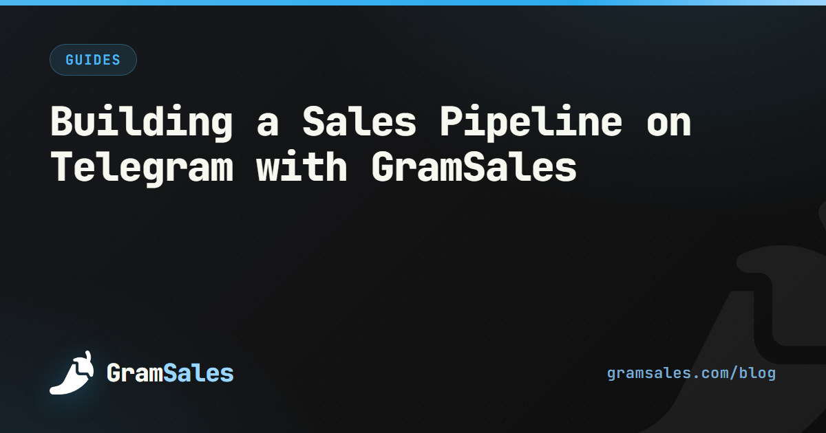 Building a Sales Pipeline on Telegram with GramSales — GramSales blog